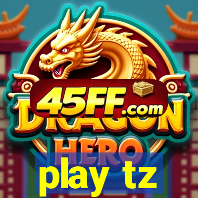 play tz